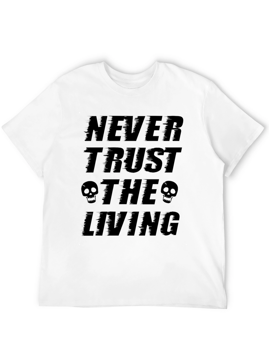 Never Trust the Living Graphic Tee