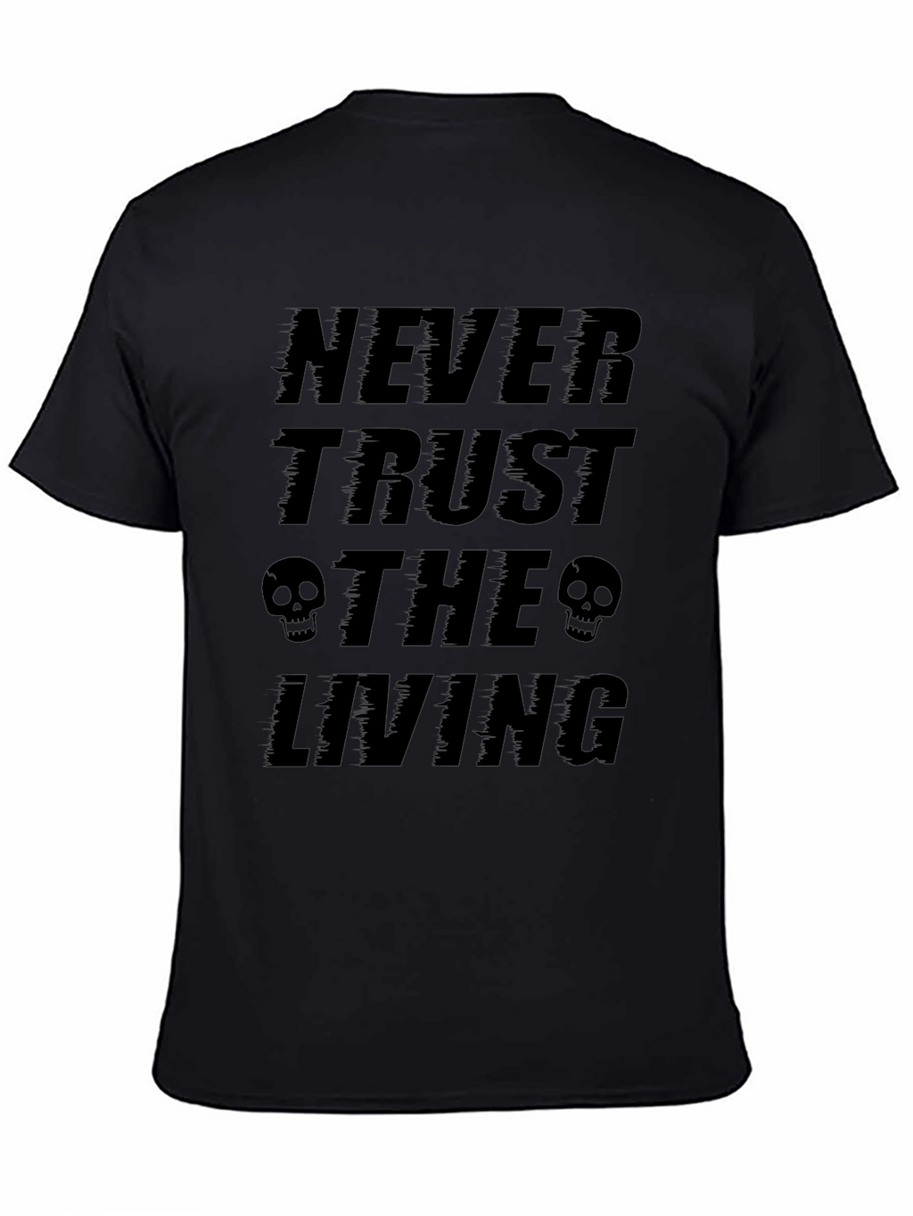 Never Trust the Living Graphic Tee