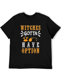 Witches Gotta Have Options Graphic T-Shirt