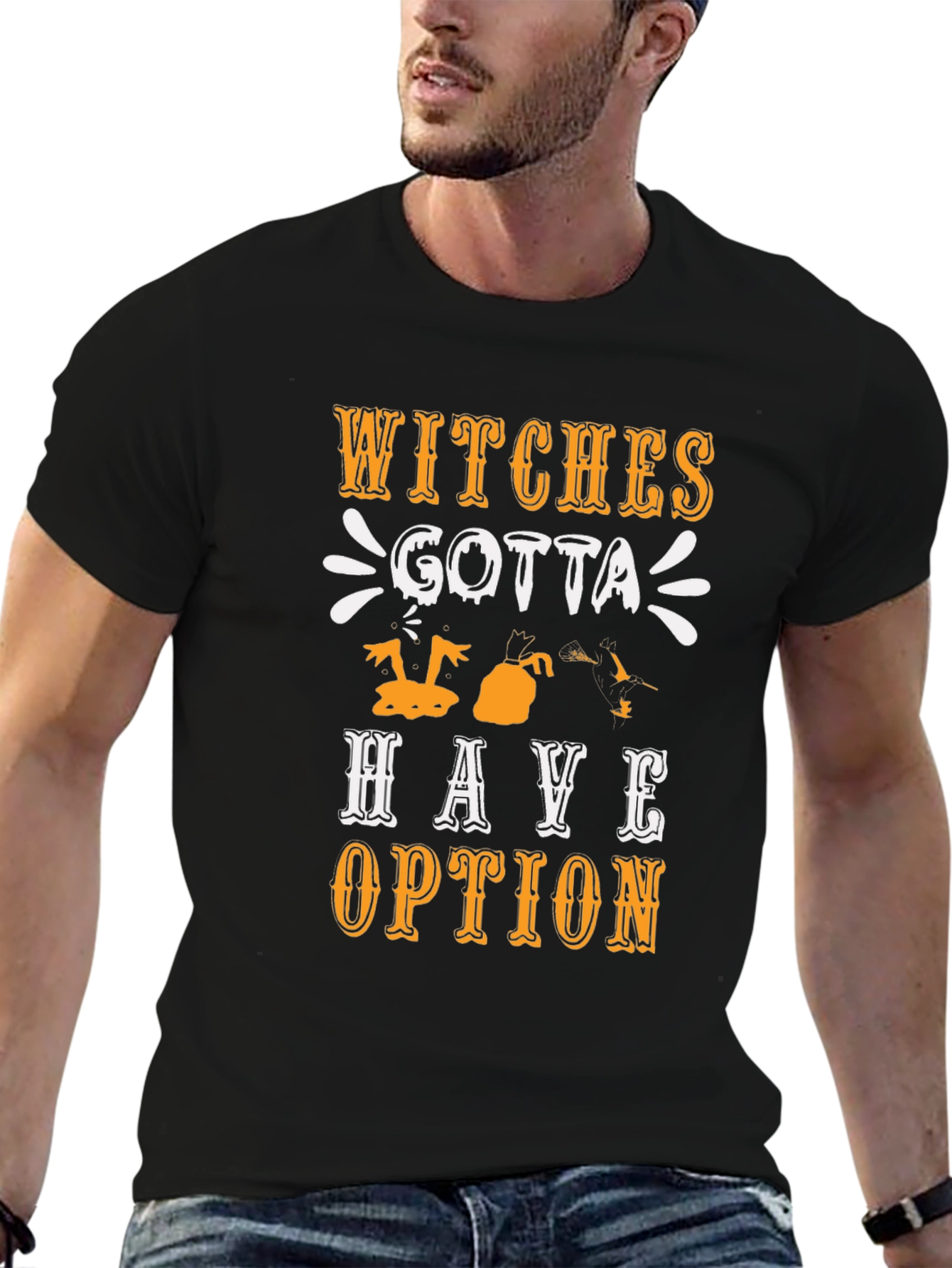 Witches Gotta Have Options Graphic T-Shirt
