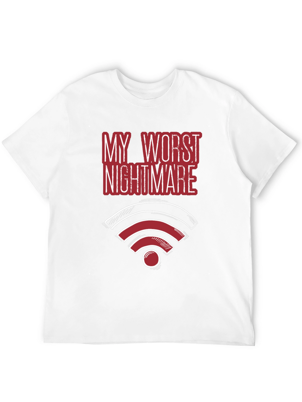My Worst Nightmare - Funny No Wifi T-Shirt