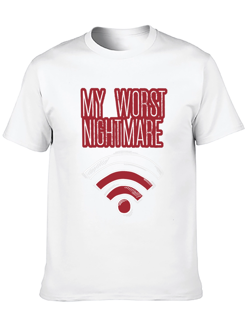 My Worst Nightmare - Funny No Wifi T-Shirt