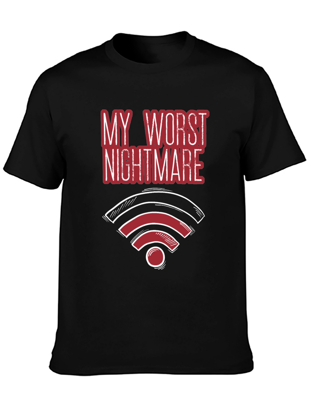 My Worst Nightmare - Funny No Wifi T-Shirt