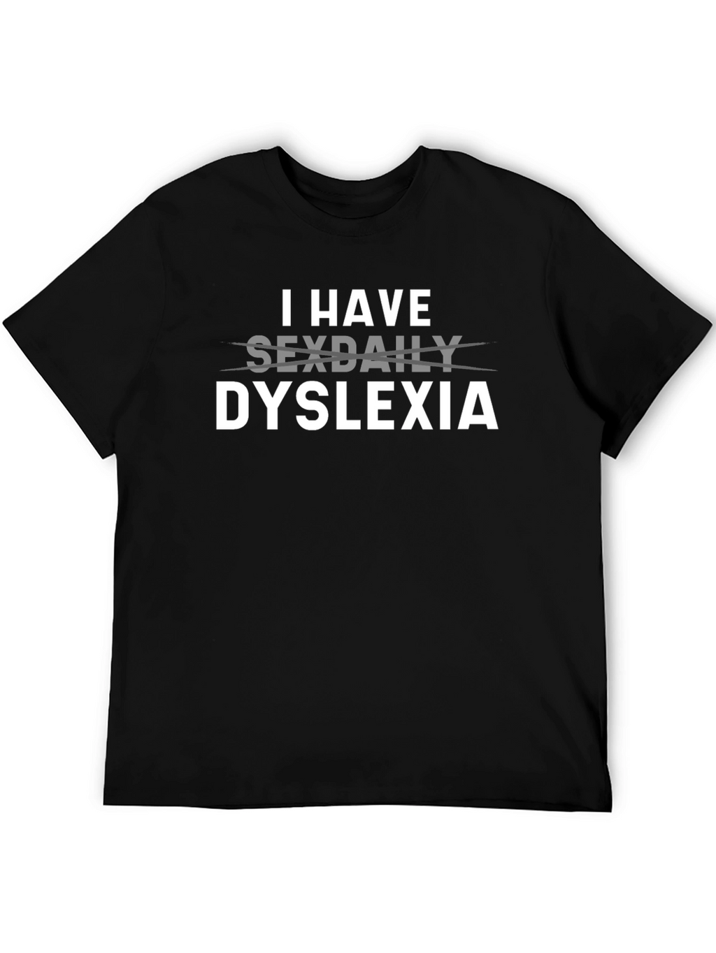 Dyslexia Funny T-Shirt