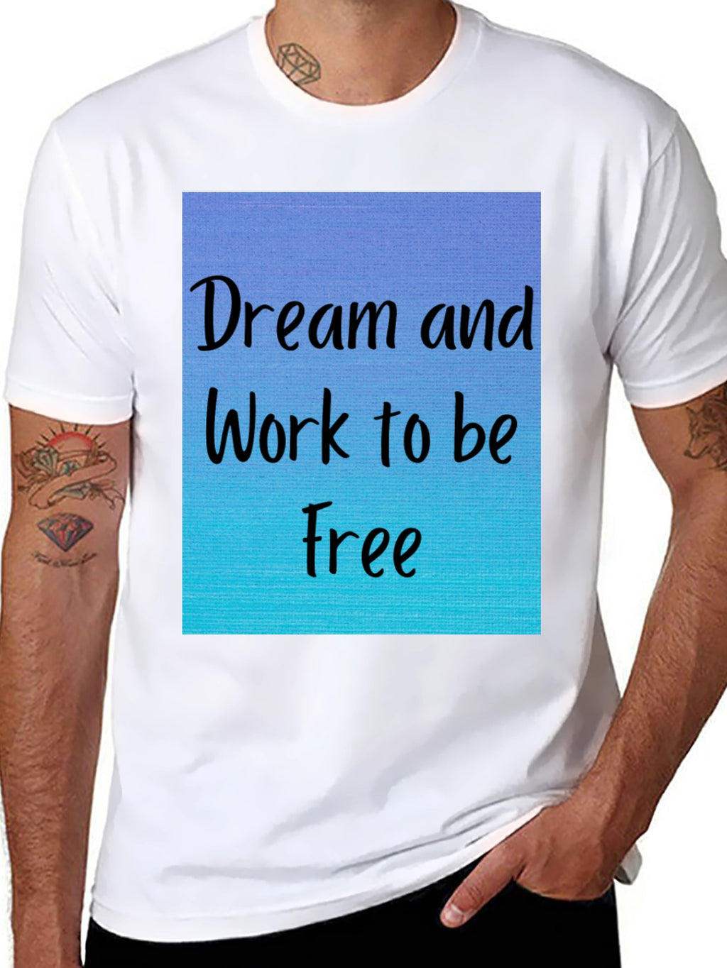 Dream and Work to be Free T-Shirt