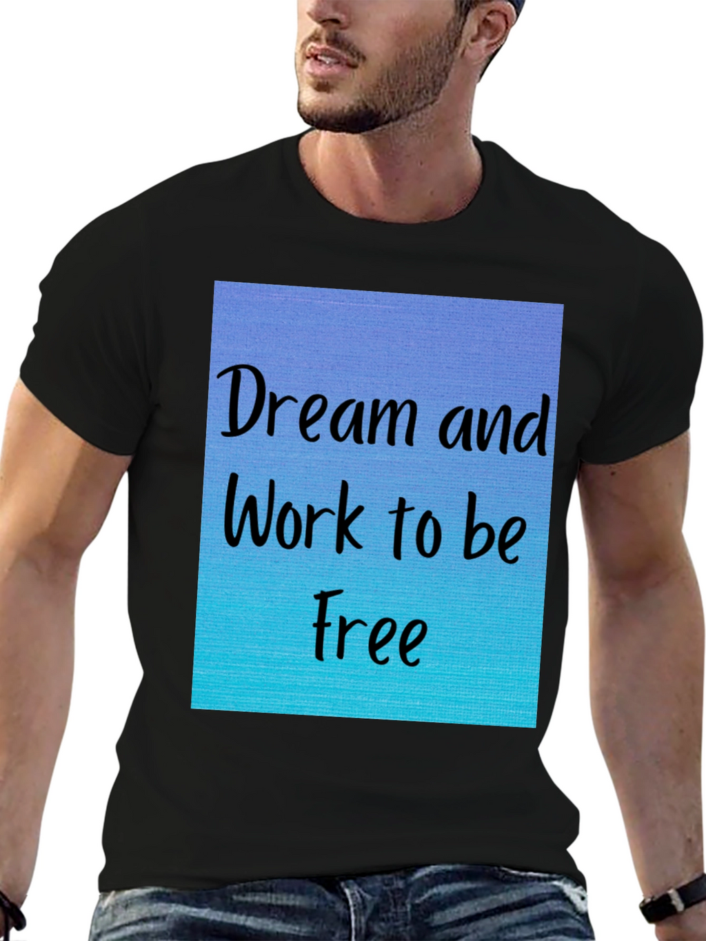 Dream and Work to be Free T-Shirt