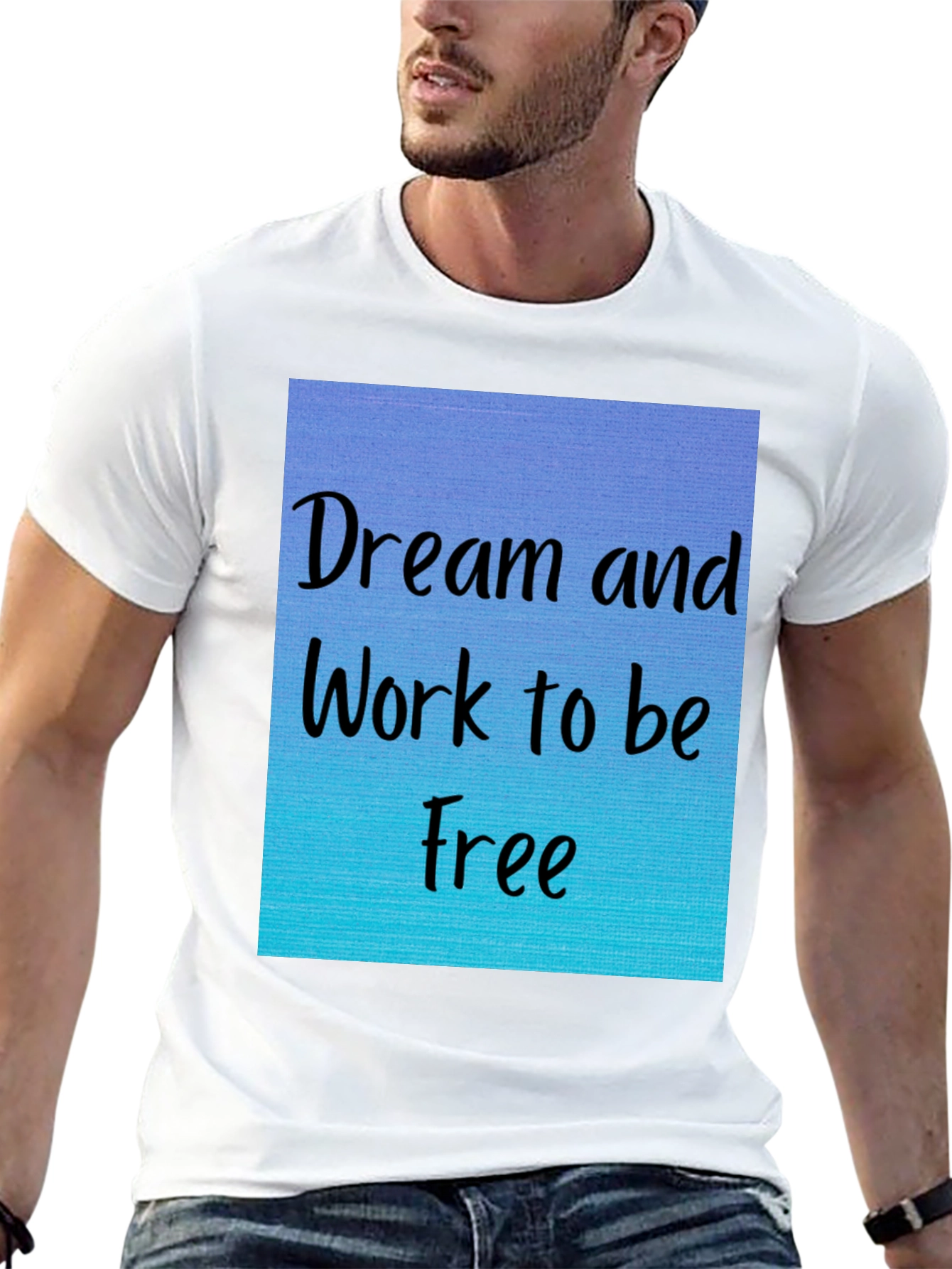 Dream and Work to be Free T-Shirt