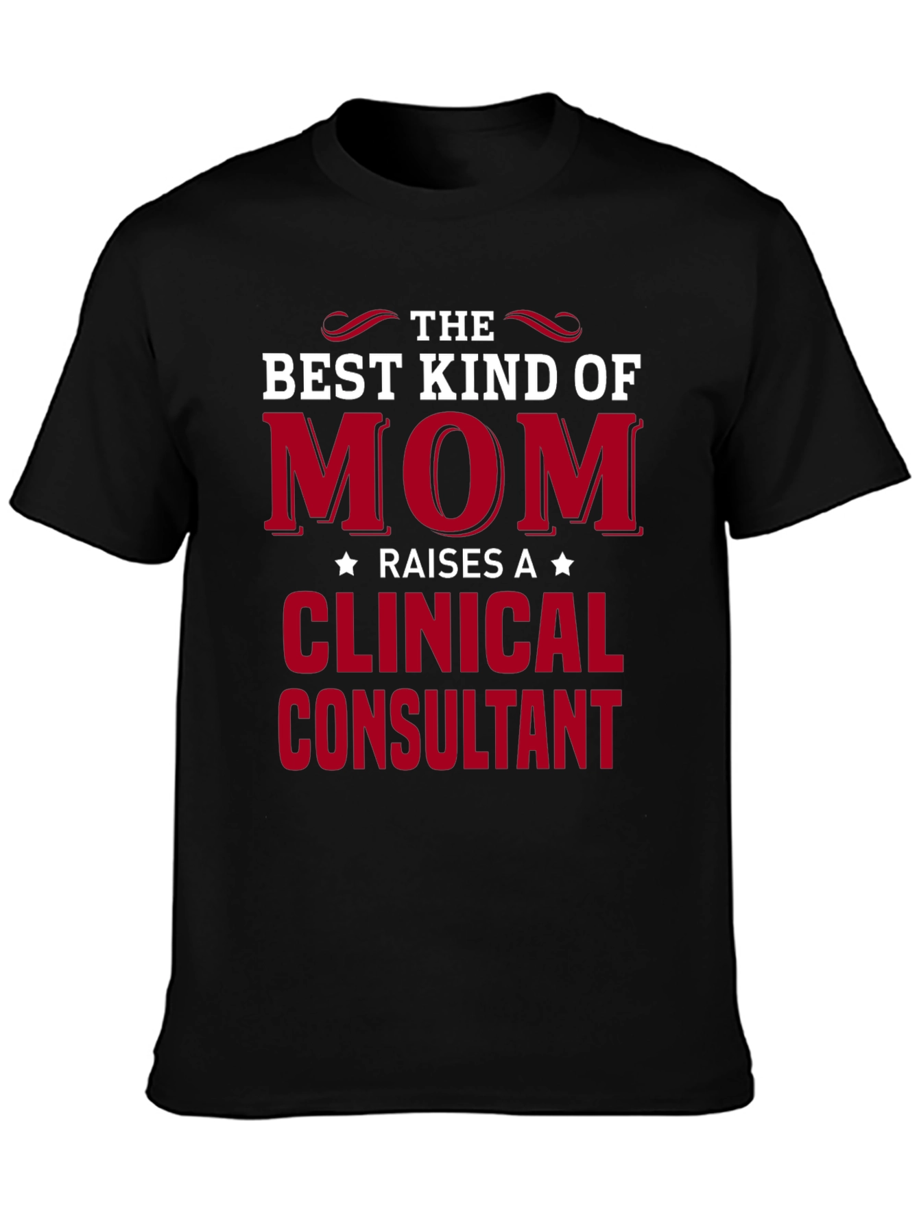 Best Mom Clinical Consultant T-Shirt