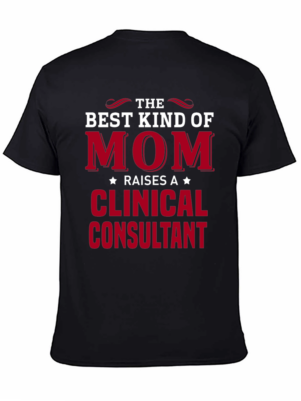 Best Mom Clinical Consultant T-Shirt