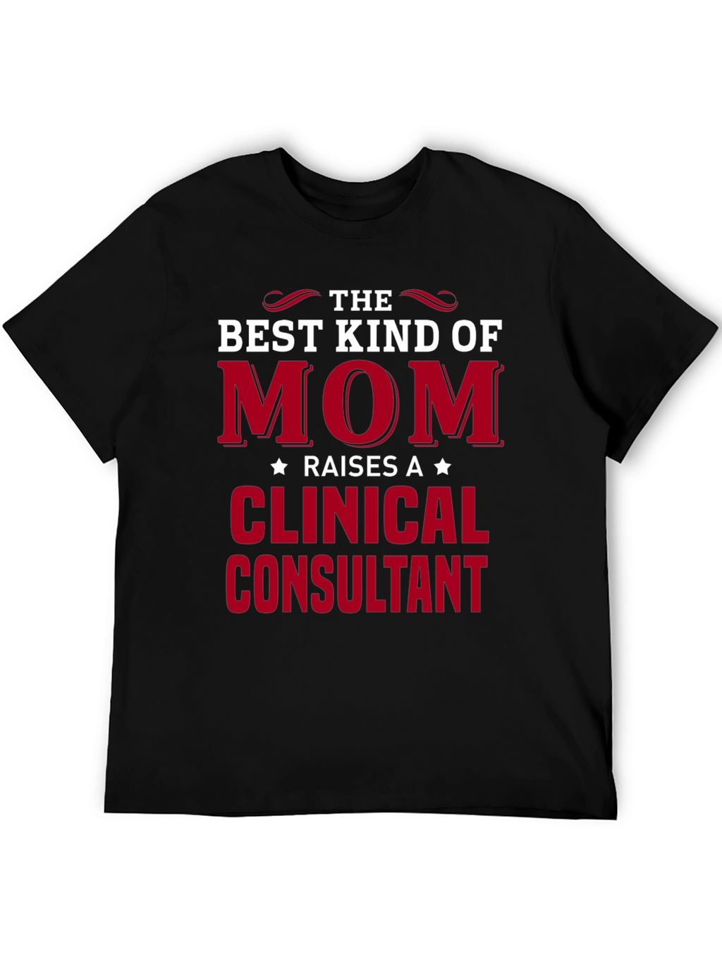 Best Mom Clinical Consultant T-Shirt