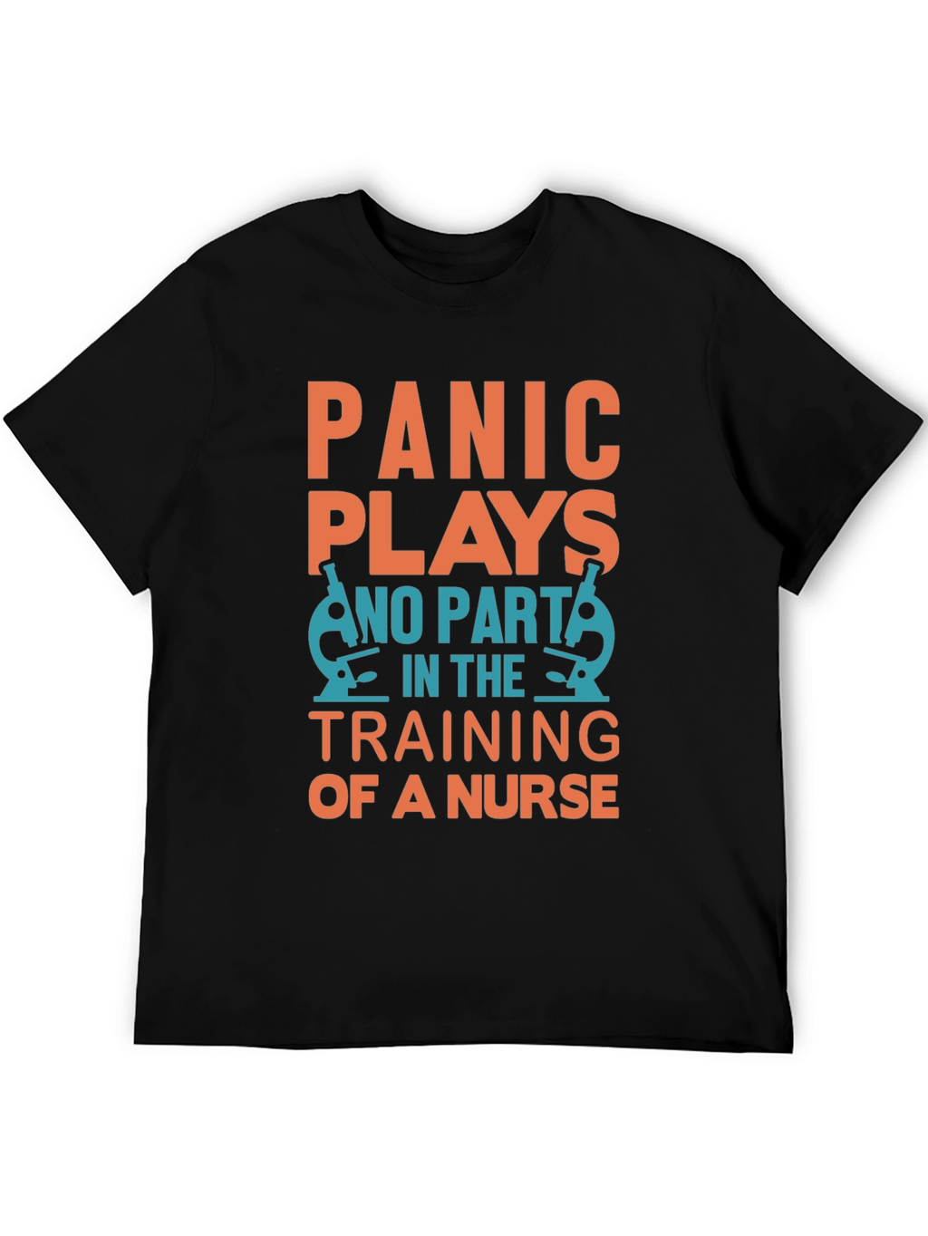 Nurse Training T-Shirt - Panic Plays No Part!