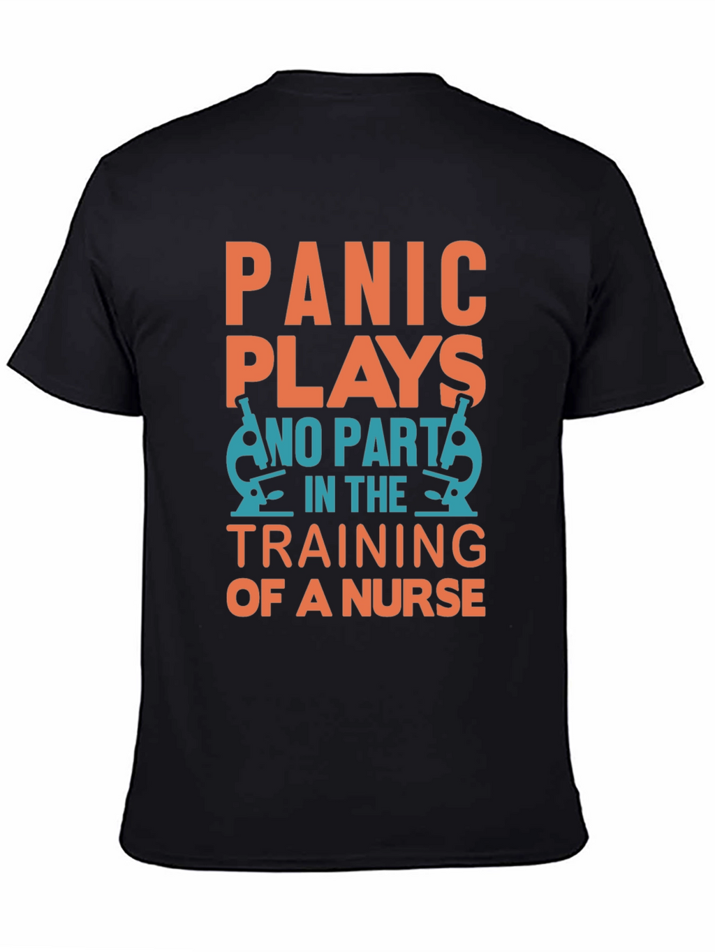 Nurse Training T-Shirt - Panic Plays No Part!