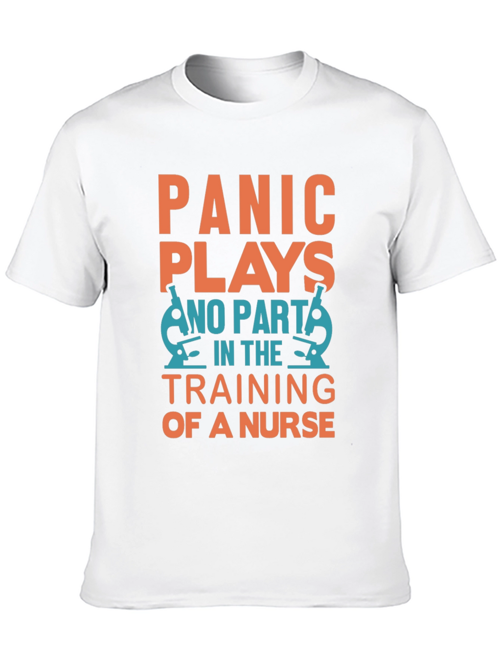Nurse Training T-Shirt - Panic Plays No Part!