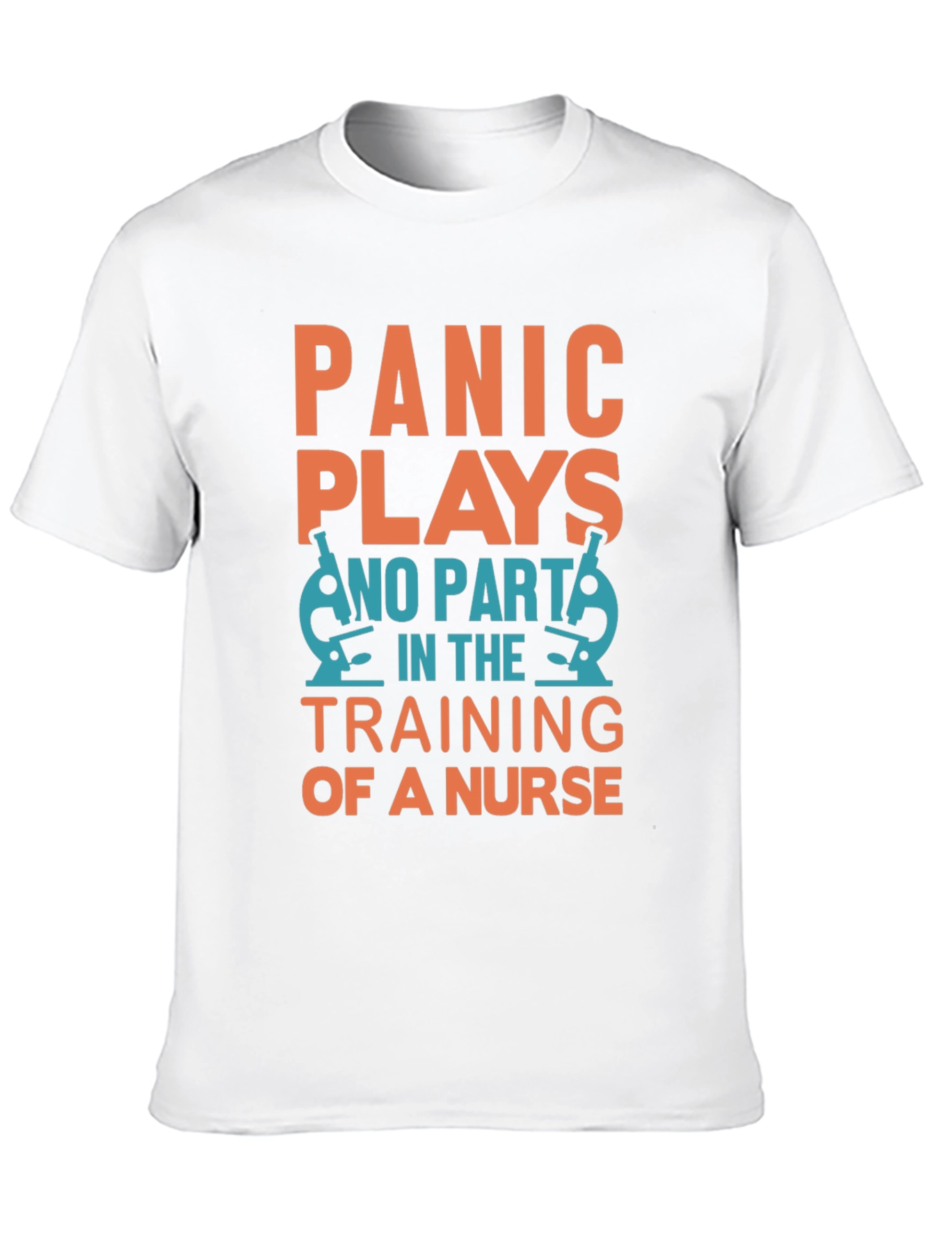 Nurse Training T-Shirt - Panic Plays No Part!