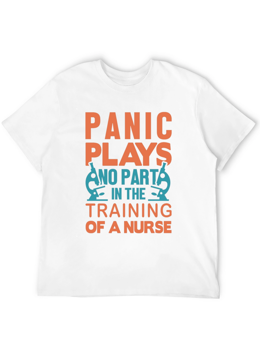 Nurse Training T-Shirt - Panic Plays No Part!