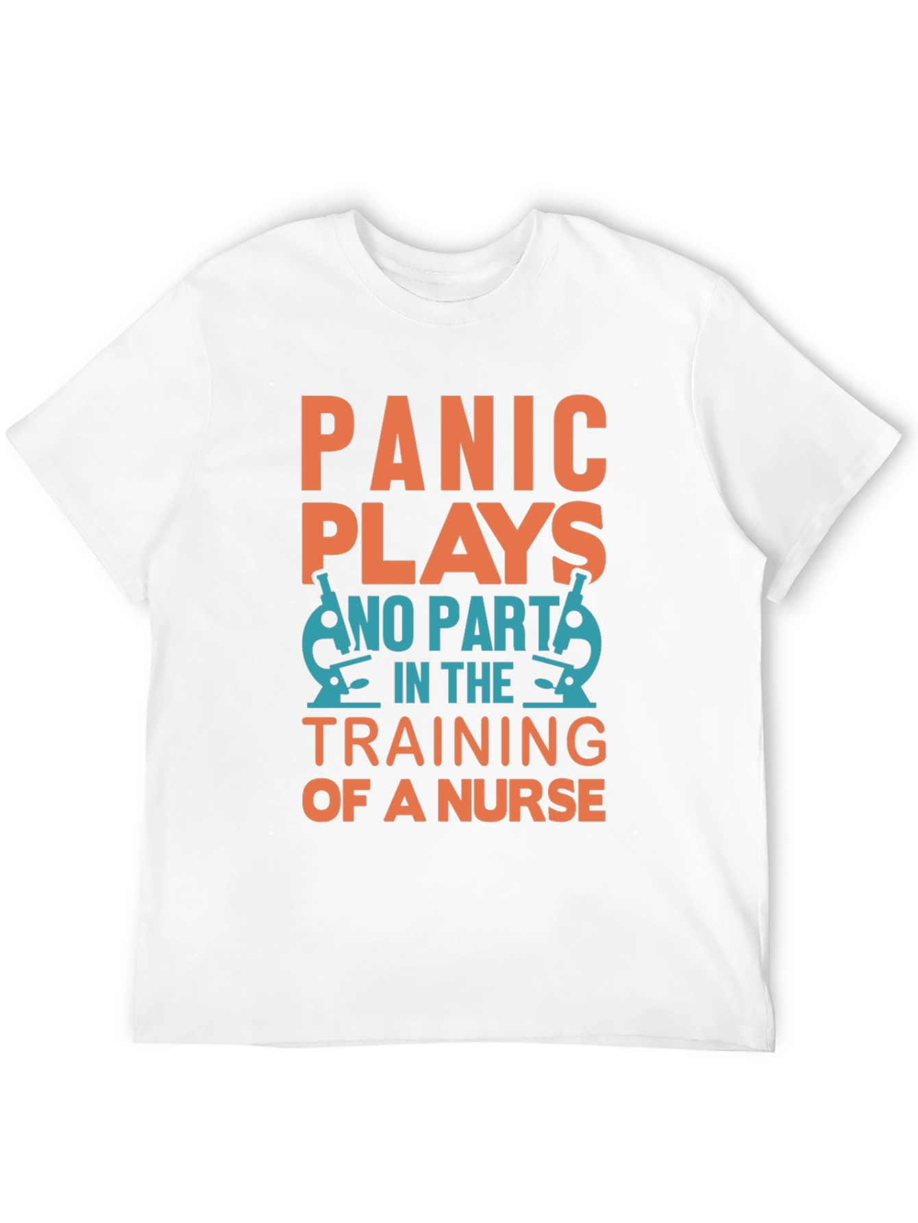 Nurse Training T-Shirt - Panic Plays No Part!