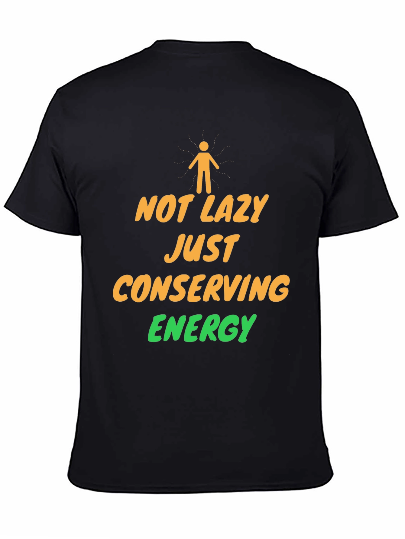 Not Lazy Conserving Energy Graphic T-Shirt