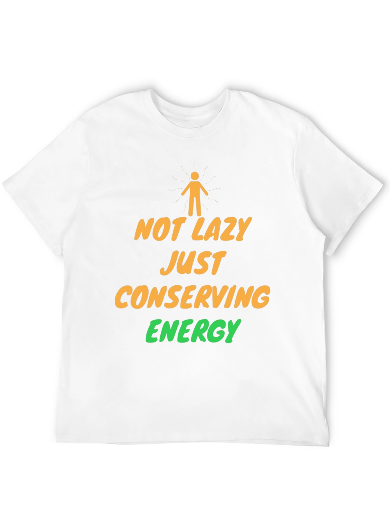 Not Lazy Conserving Energy Graphic T-Shirt