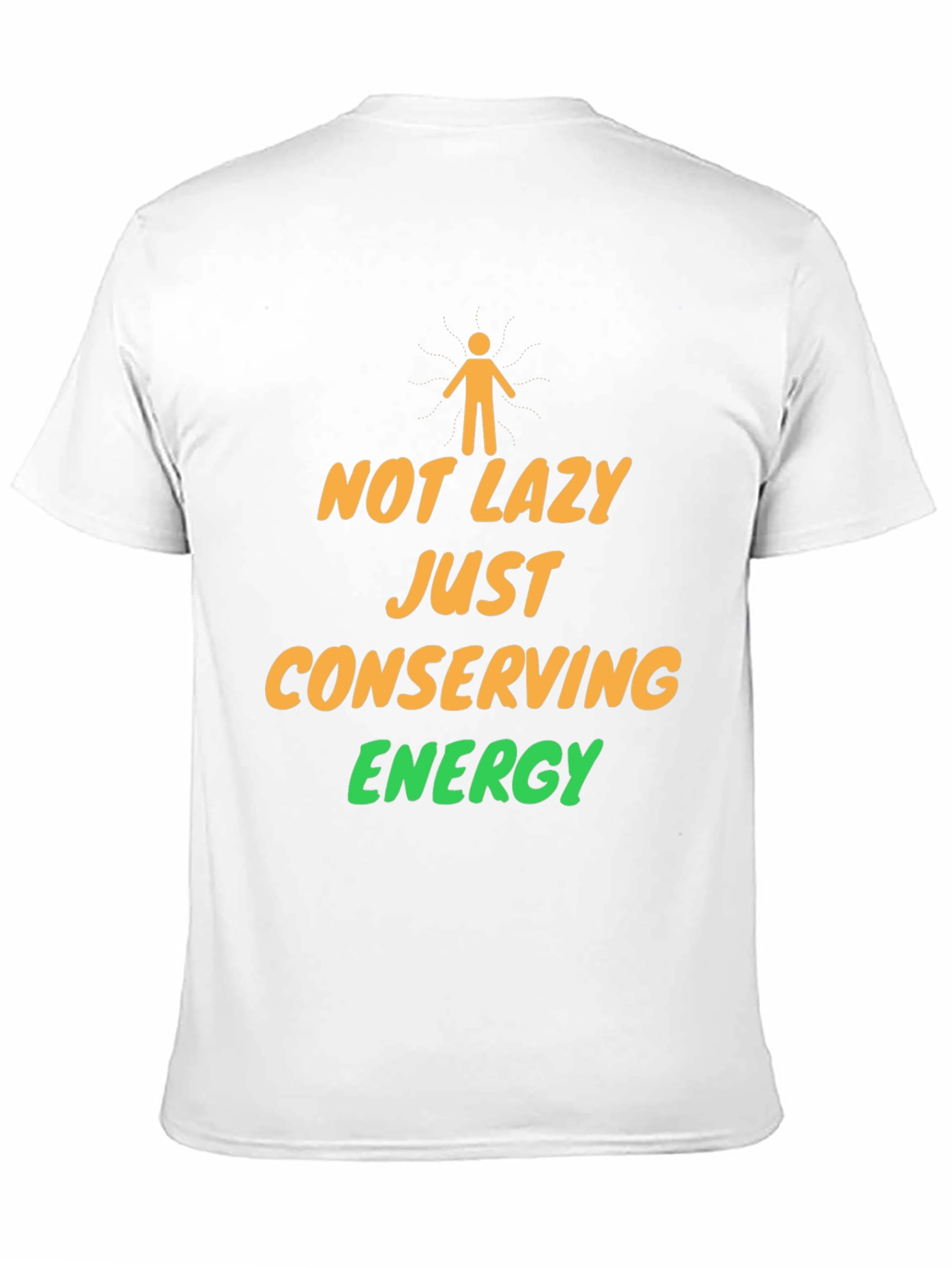 Not Lazy Conserving Energy Graphic T-Shirt