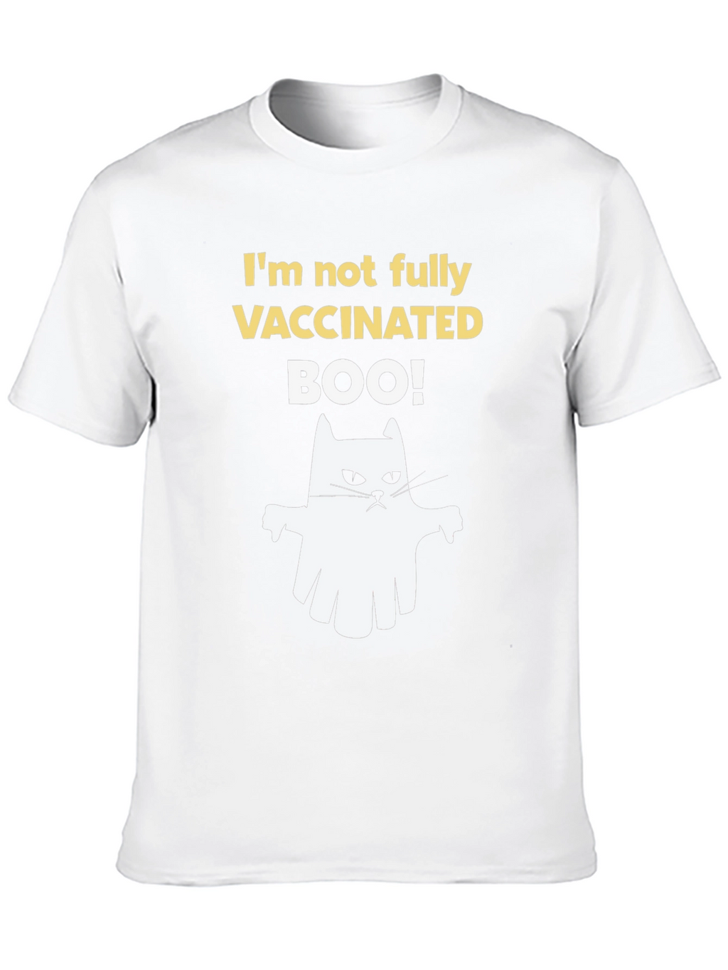 Im Not Fully Vaccinated Boo! T-Shirt