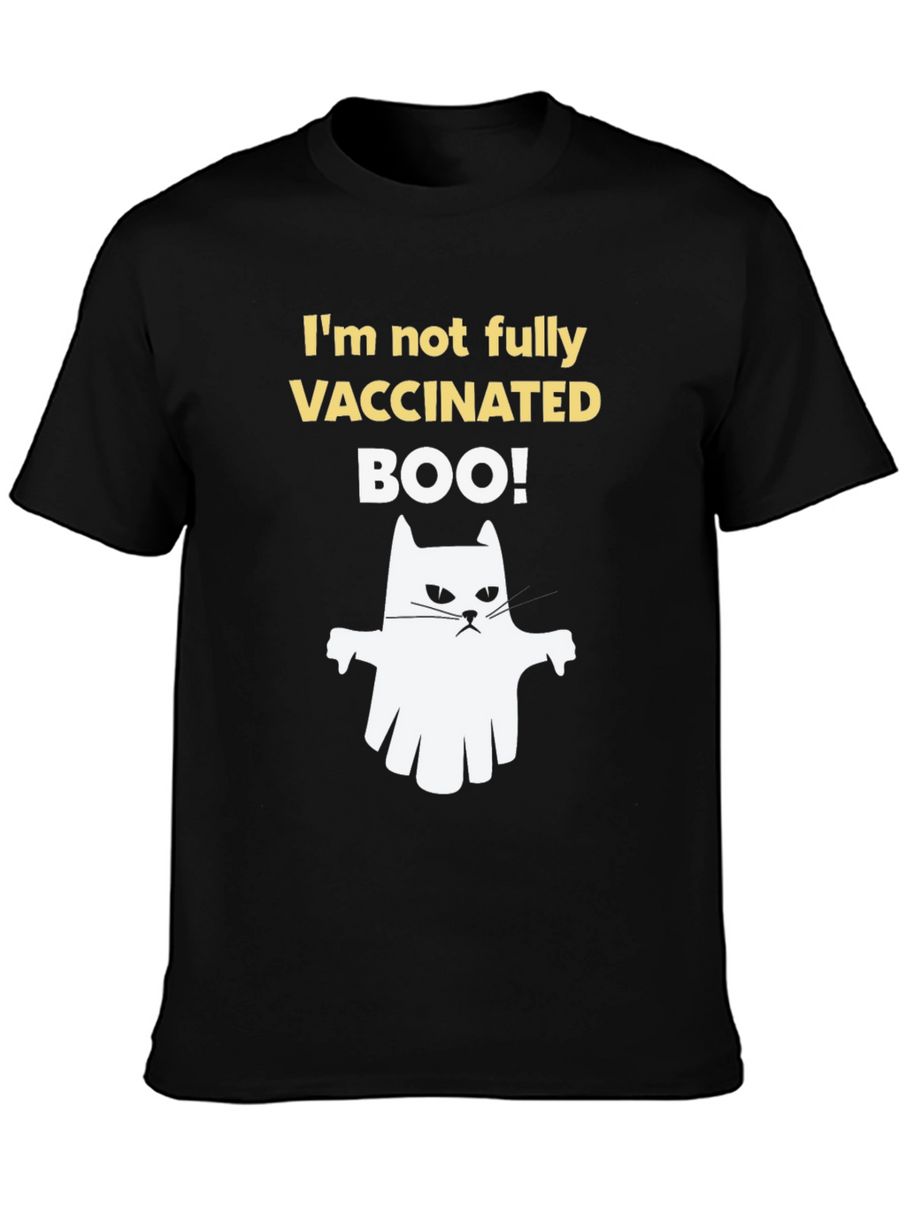 Im Not Fully Vaccinated Boo! T-Shirt