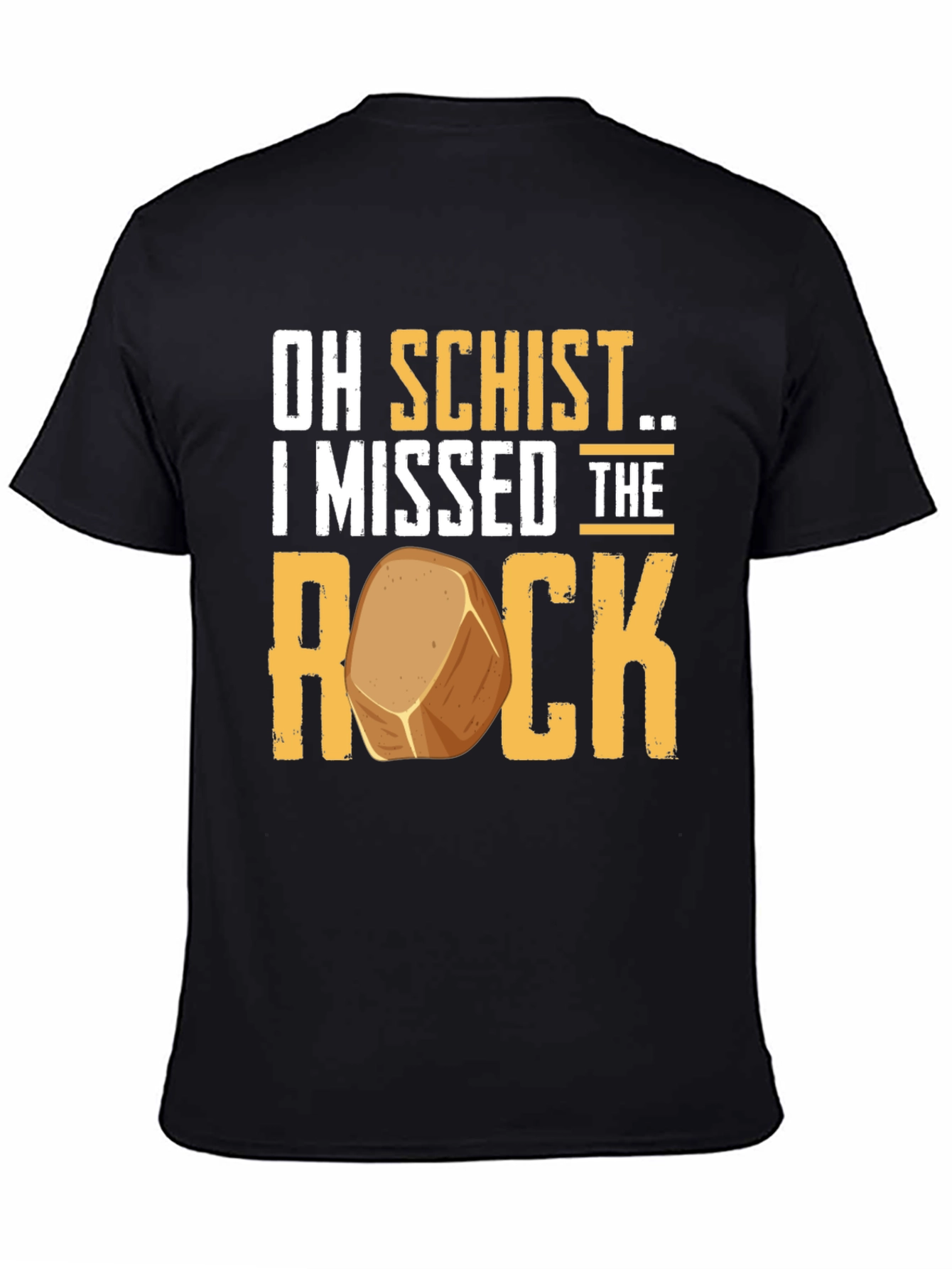 Oh Schist I Missed the Rock Funny Geology T-Shirt