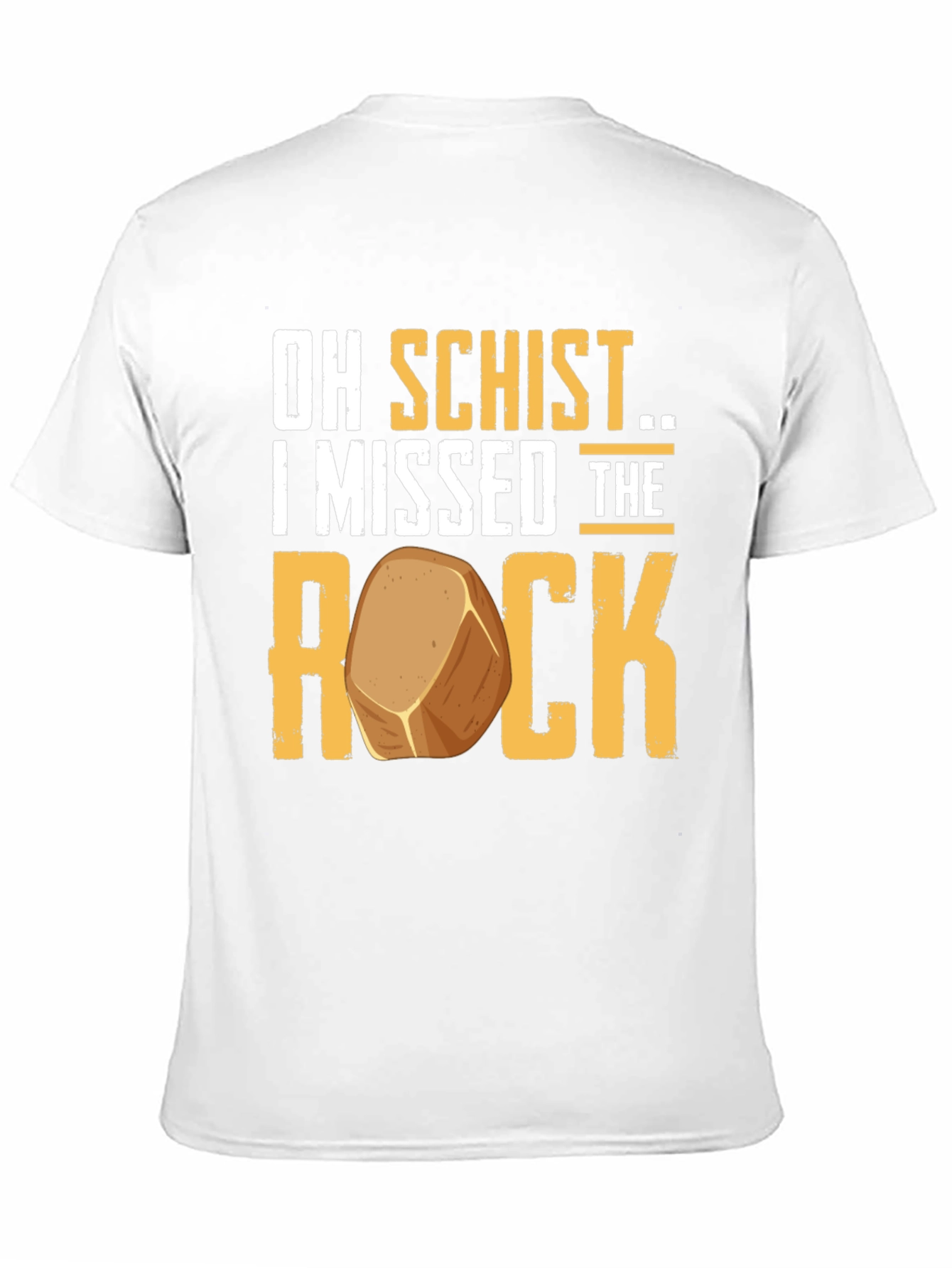 Oh Schist I Missed the Rock Funny Geology T-Shirt