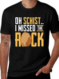 Oh Schist I Missed the Rock Funny Geology T-Shirt
