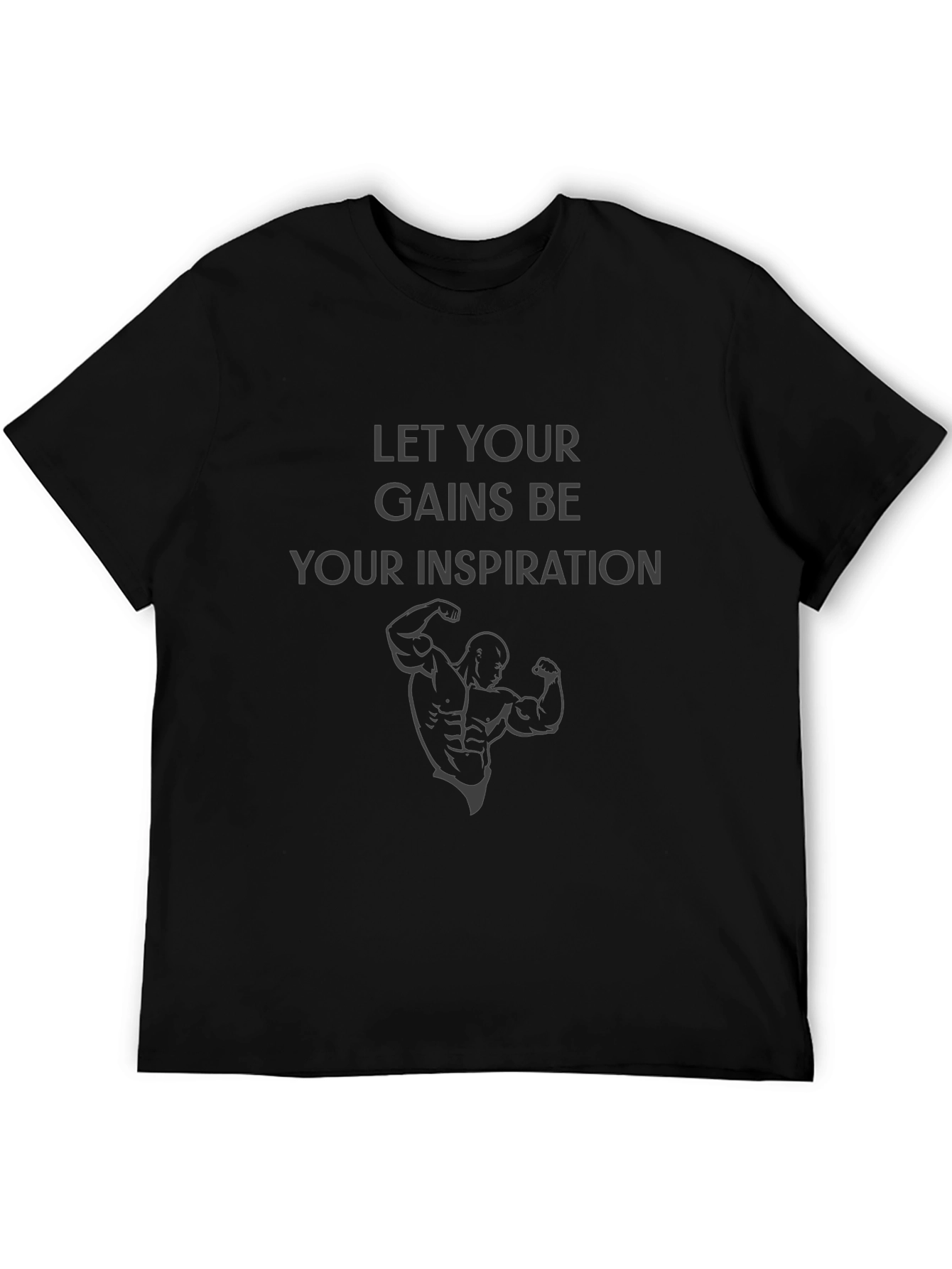 Motivational Gym T-Shirt - Let Your Gains Be Your Inspiration