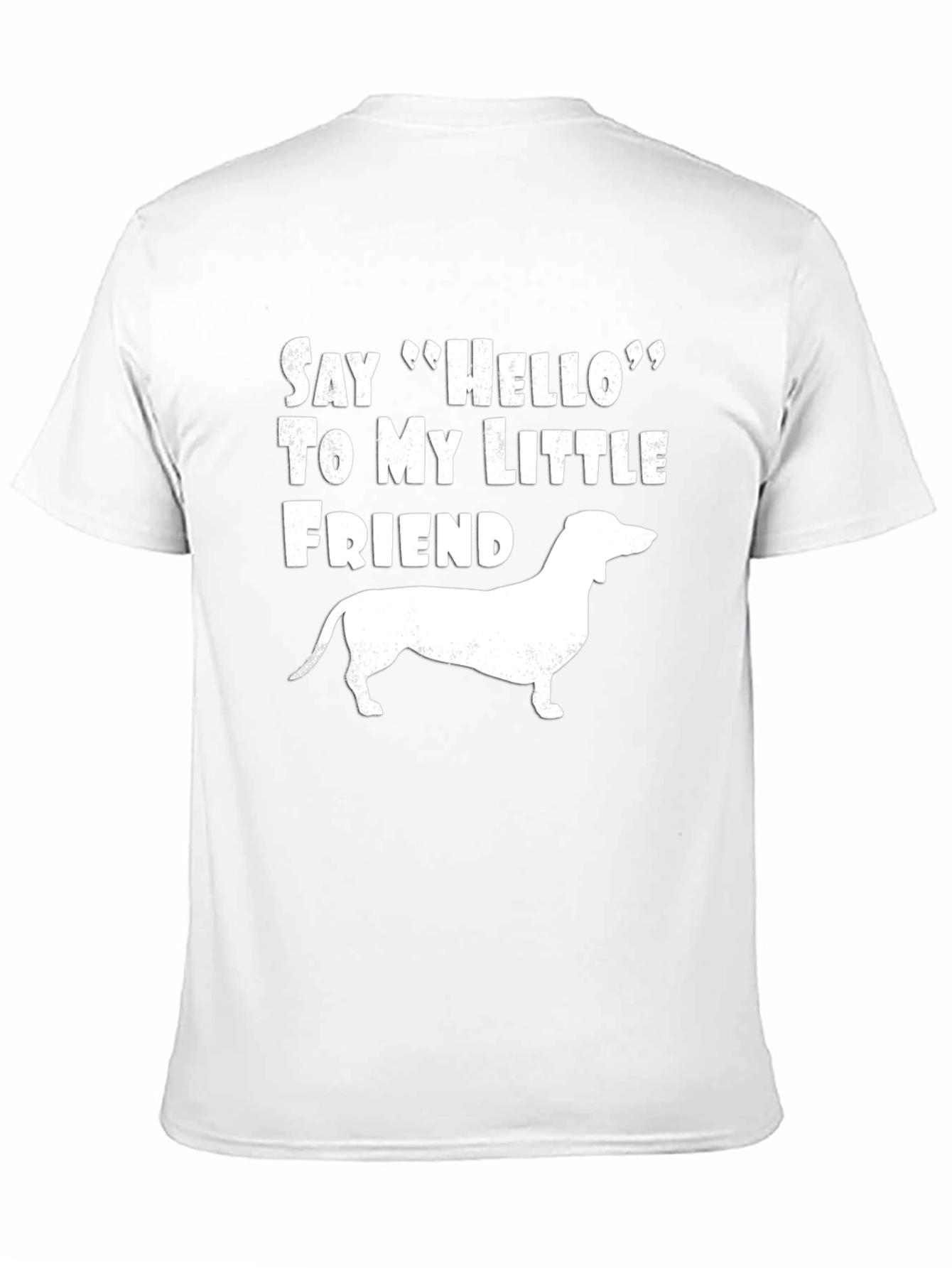 Dachshund Dog T-Shirt: Say Hello to My Little Friend
