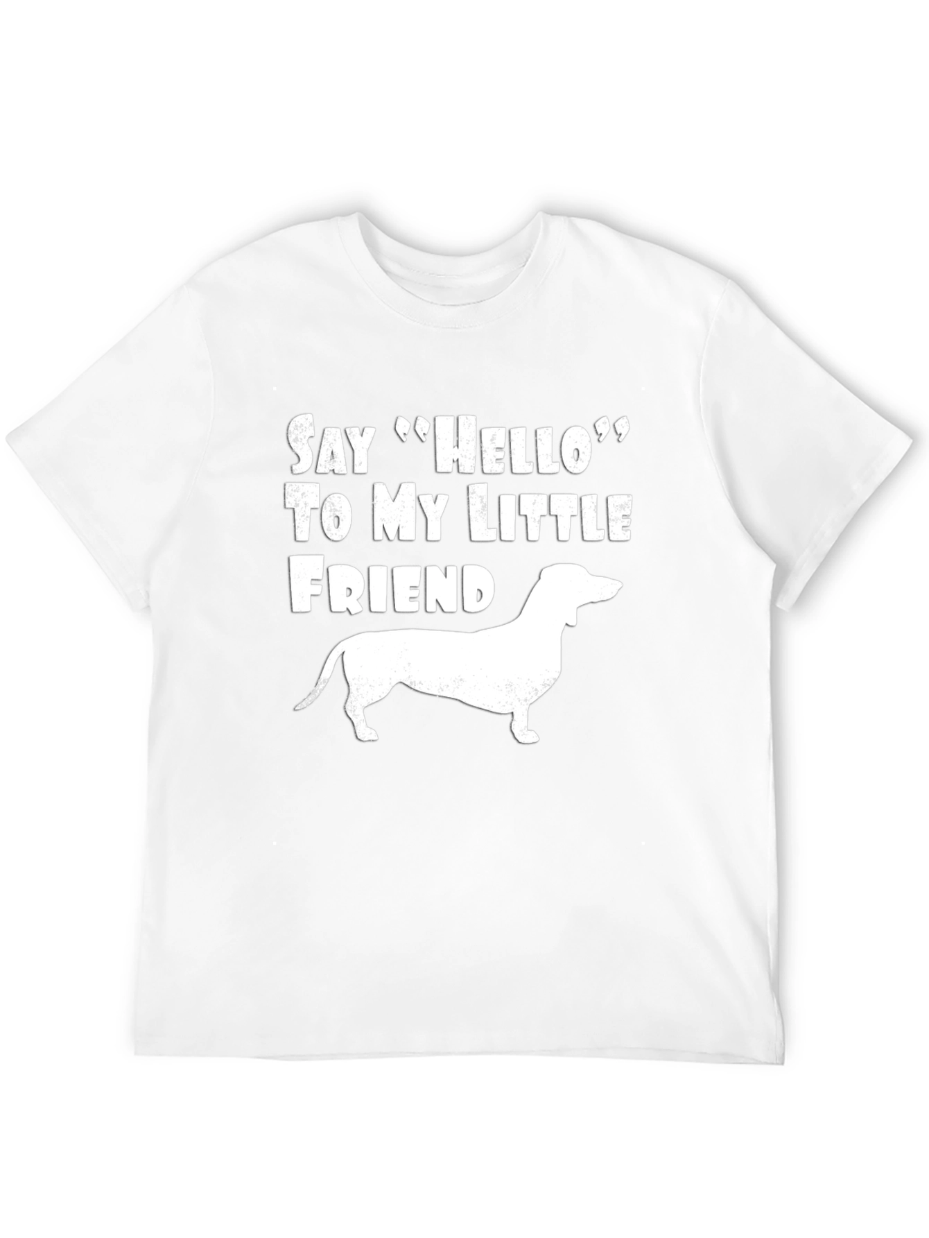 Dachshund Dog T-Shirt: Say Hello to My Little Friend
