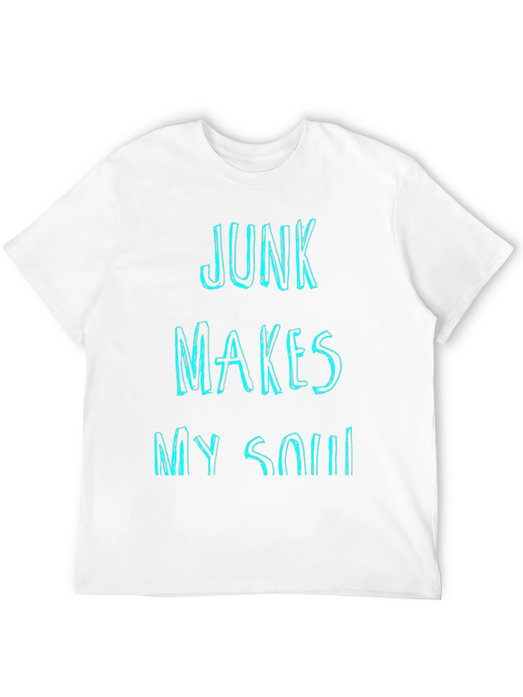 Junk Makes My Soul Happy Graphic T-Shirt