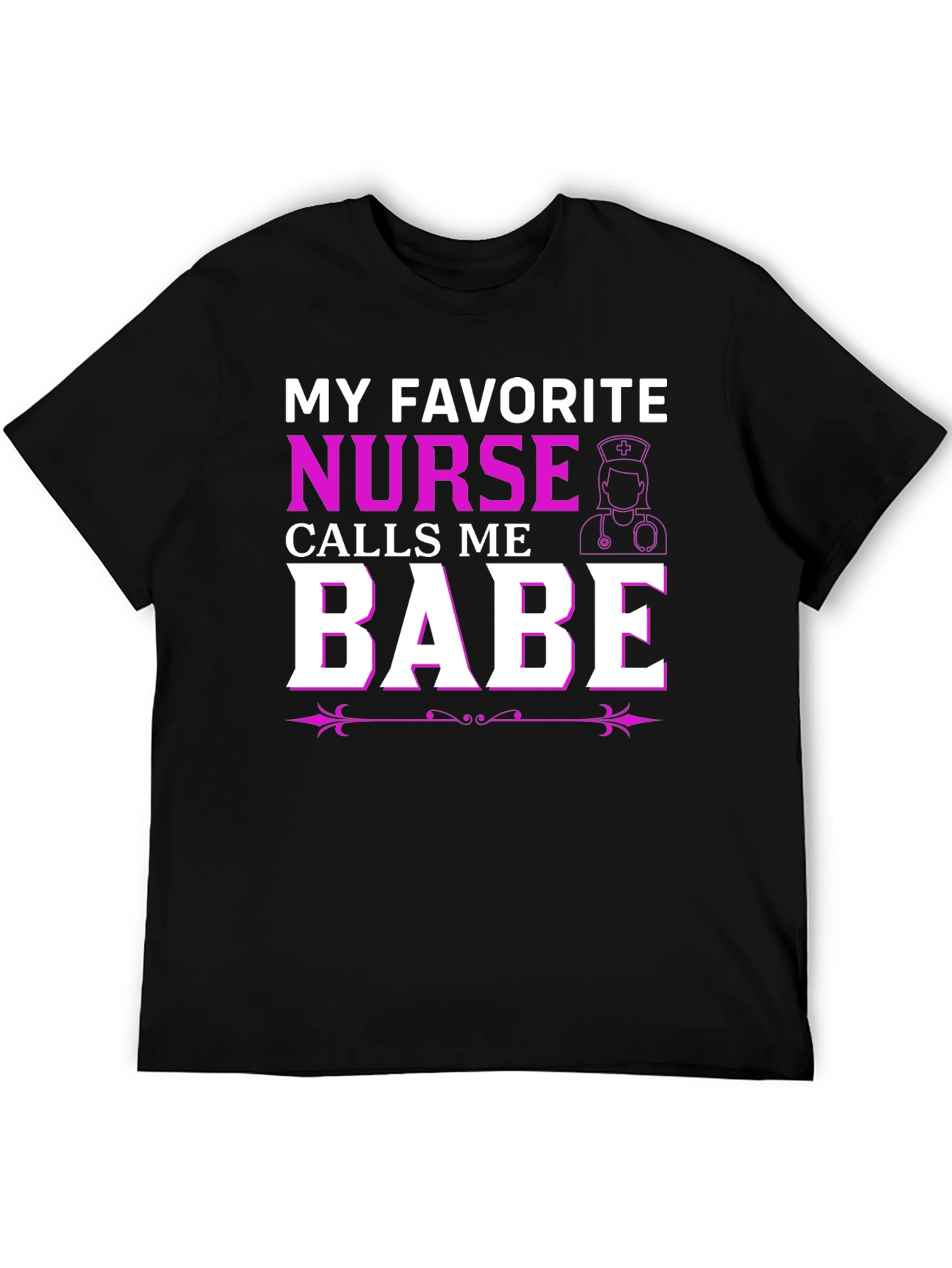My Favorite Nurse Calls Me Babe T-Shirt