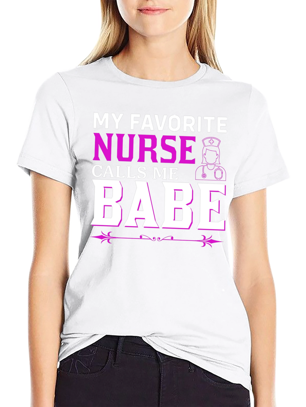 My Favorite Nurse Calls Me Babe T-Shirt