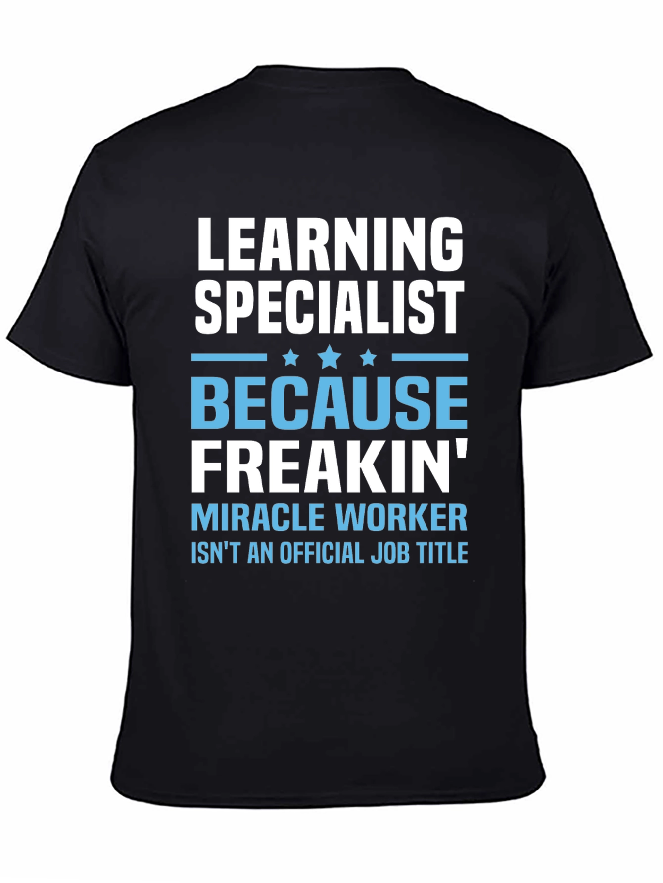 Learning Specialist T-Shirt: Miracle Worker Funny Tee