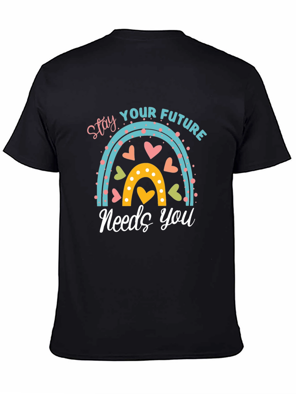Stay Your Future Needs You T-Shirt