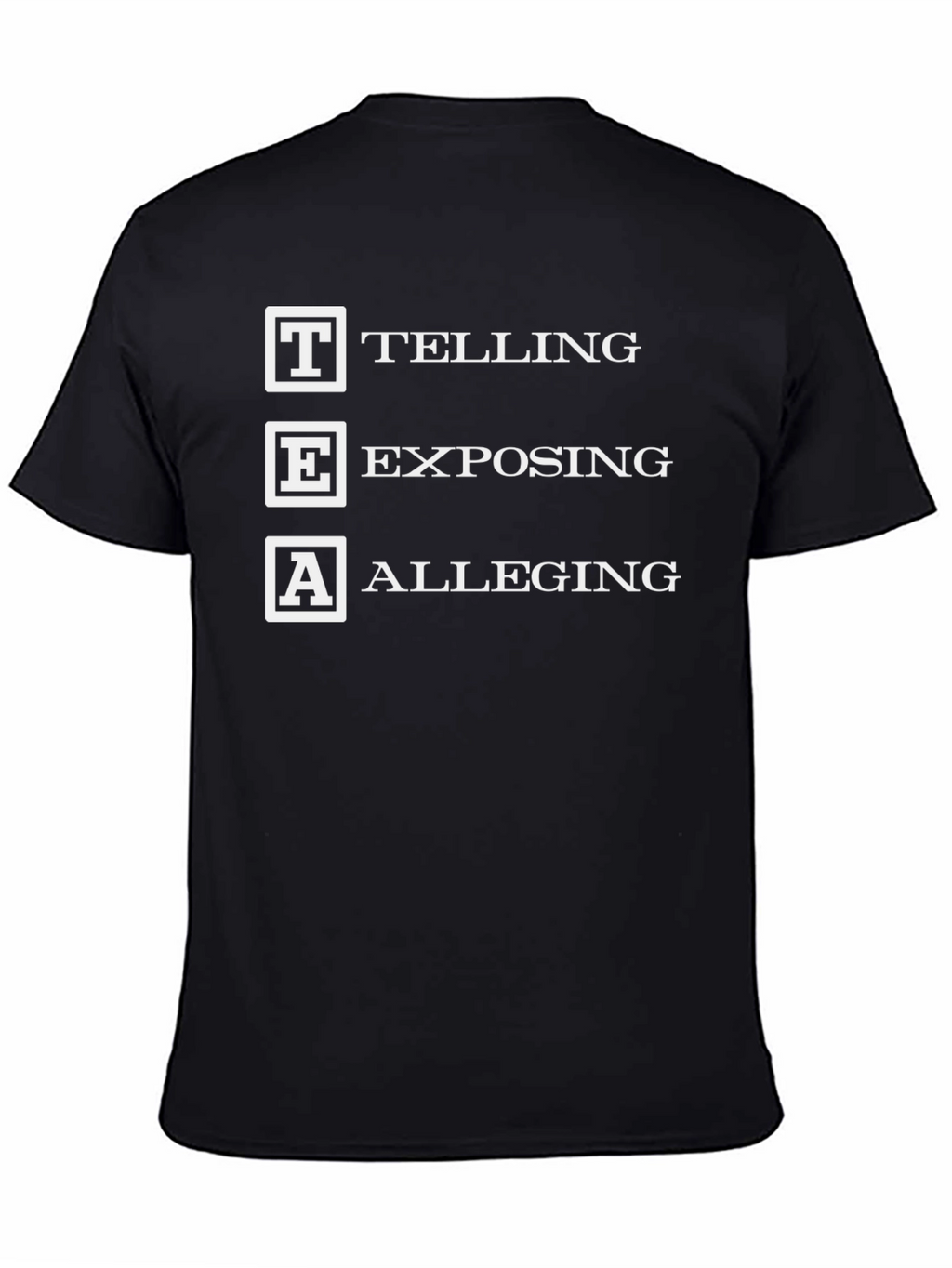 TEA Telling Exposing Alleging Black Graphic T-Shirt