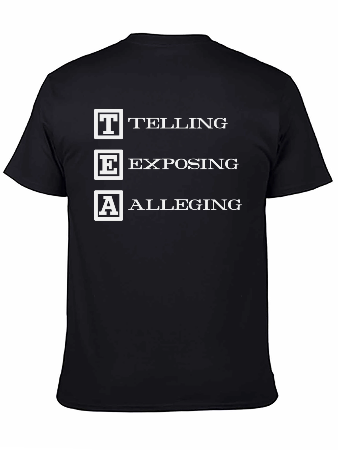 TEA Telling Exposing Alleging Black Graphic T-Shirt