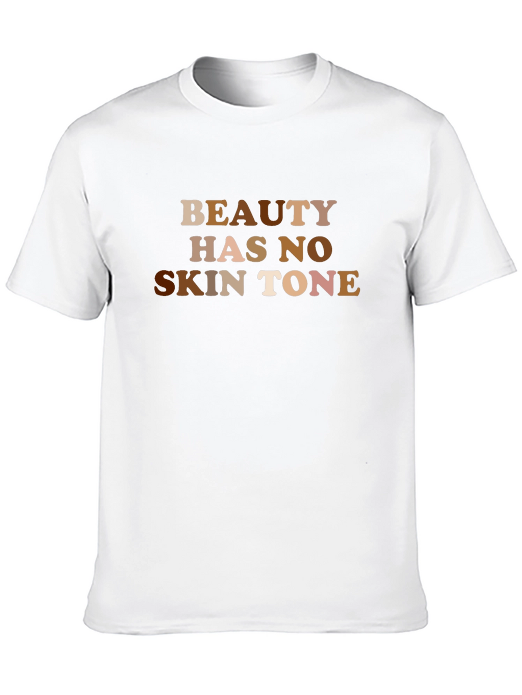 Beauty Has No Skin Tone Graphic T-Shirt