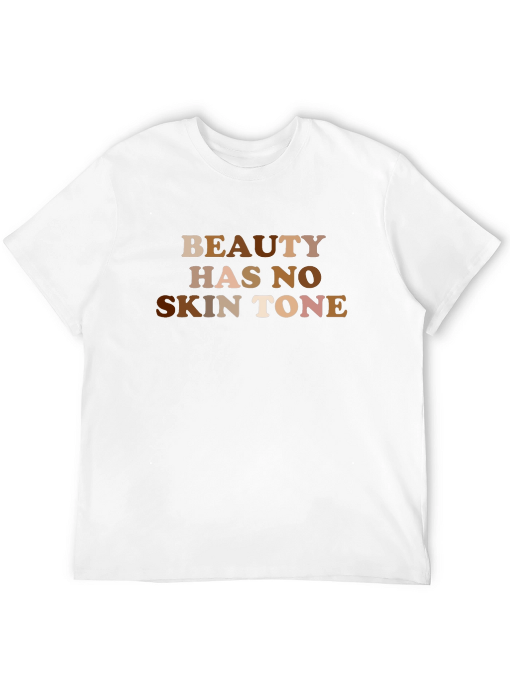 Beauty Has No Skin Tone Graphic T-Shirt