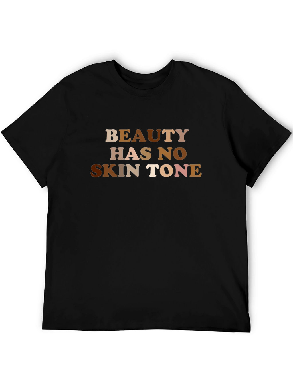 Beauty Has No Skin Tone Graphic T-Shirt
