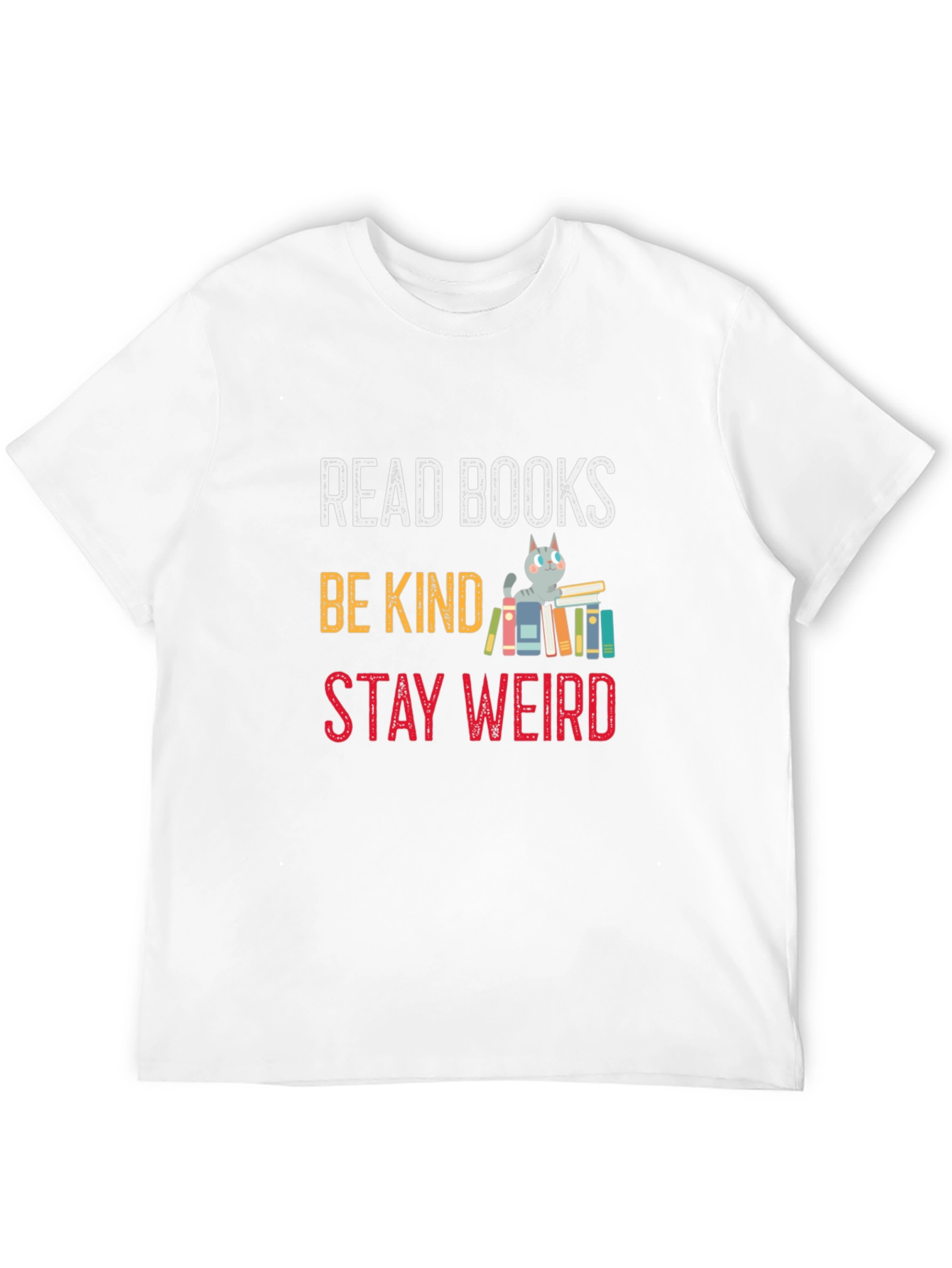 Read Books Be Kind Stay Weird T-Shirt