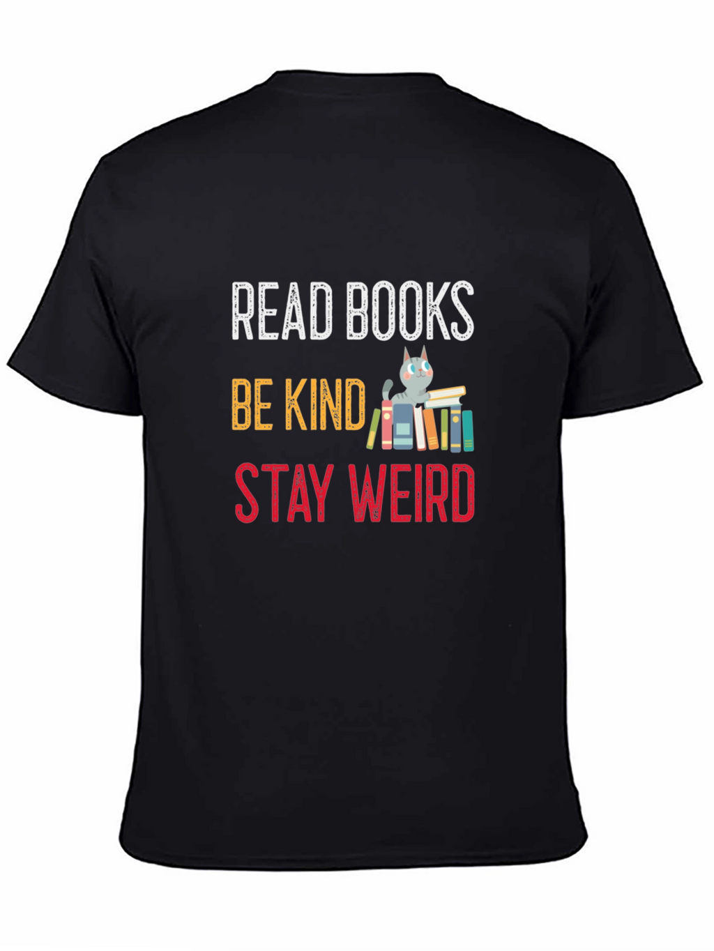 Read Books Be Kind Stay Weird T-Shirt