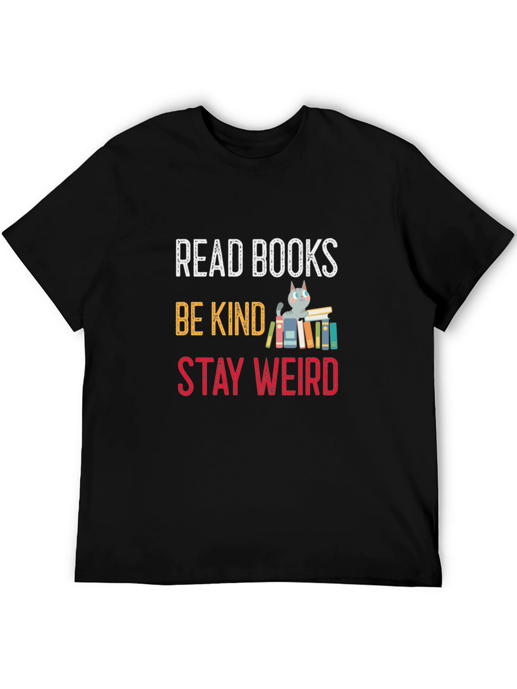 Read Books Be Kind Stay Weird T-Shirt