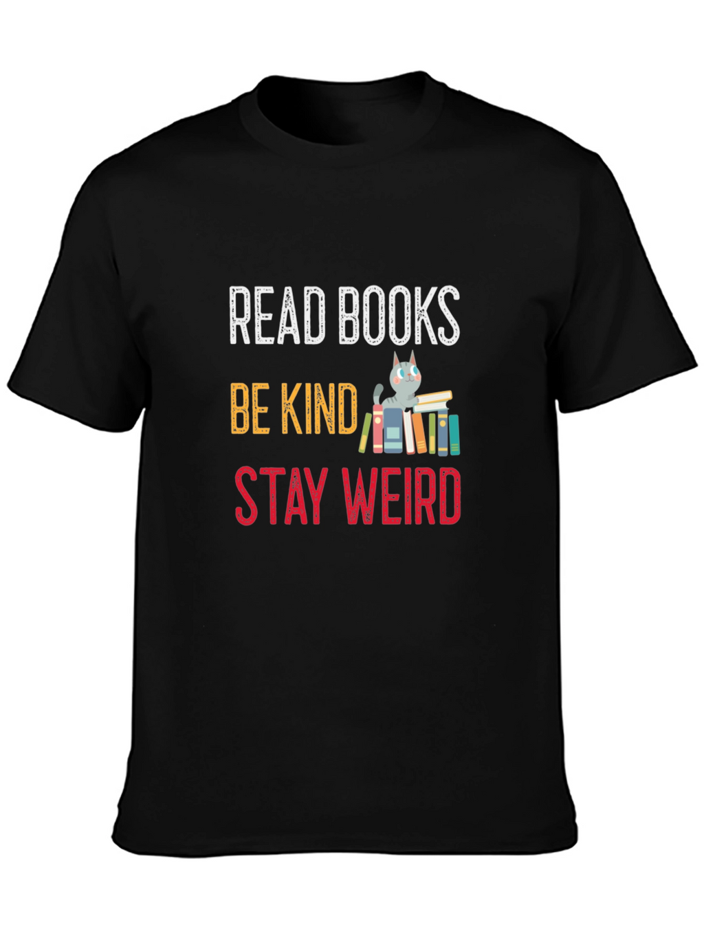 Read Books Be Kind Stay Weird T-Shirt