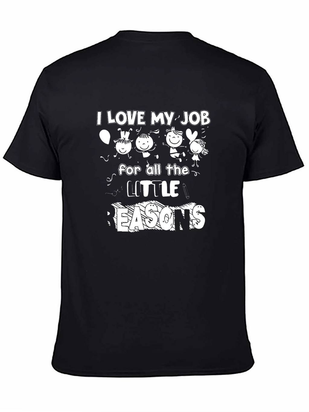 I Love My Job T-Shirt Teacher Appreciation Tee