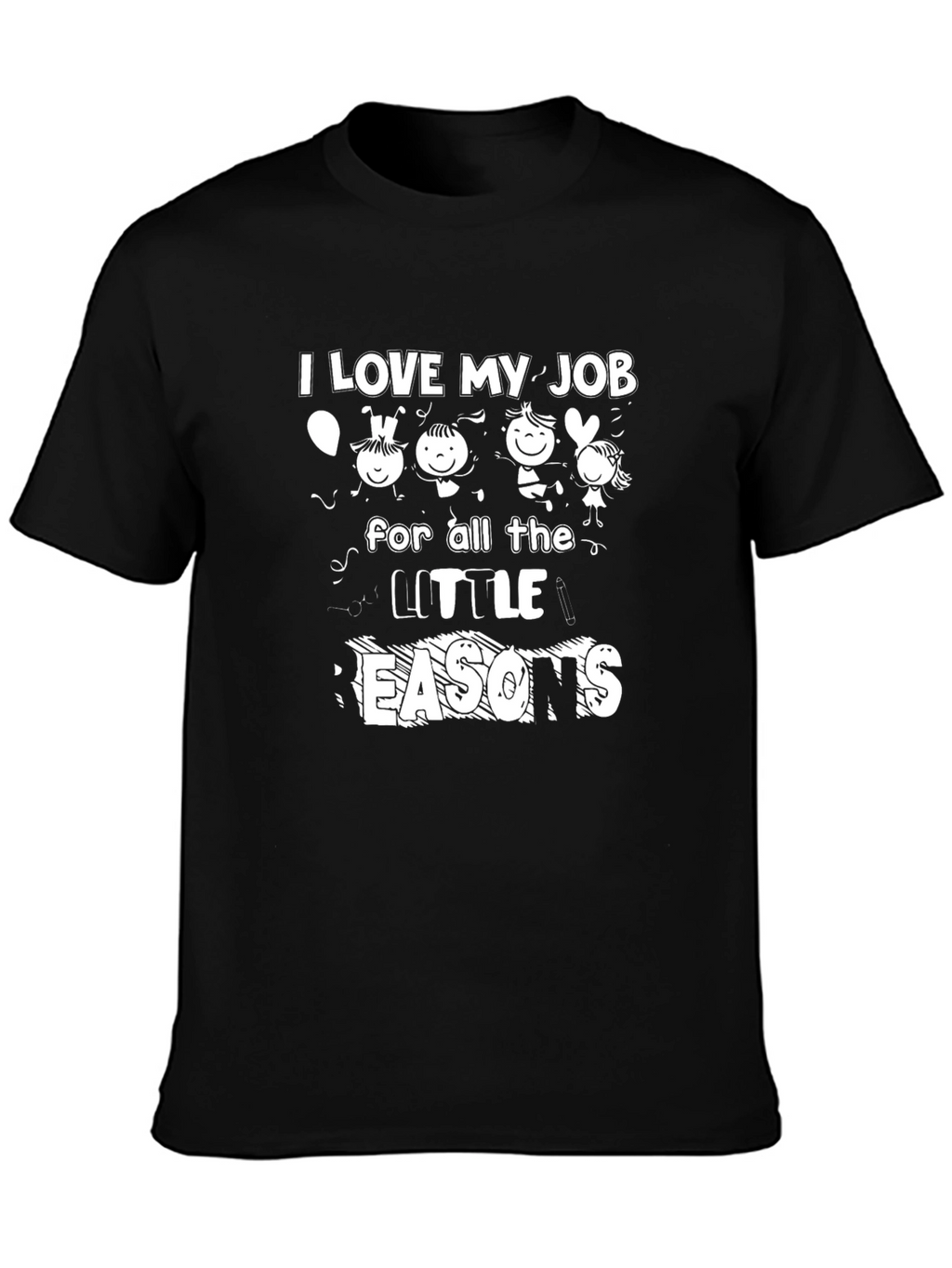 I Love My Job T-Shirt Teacher Appreciation Tee
