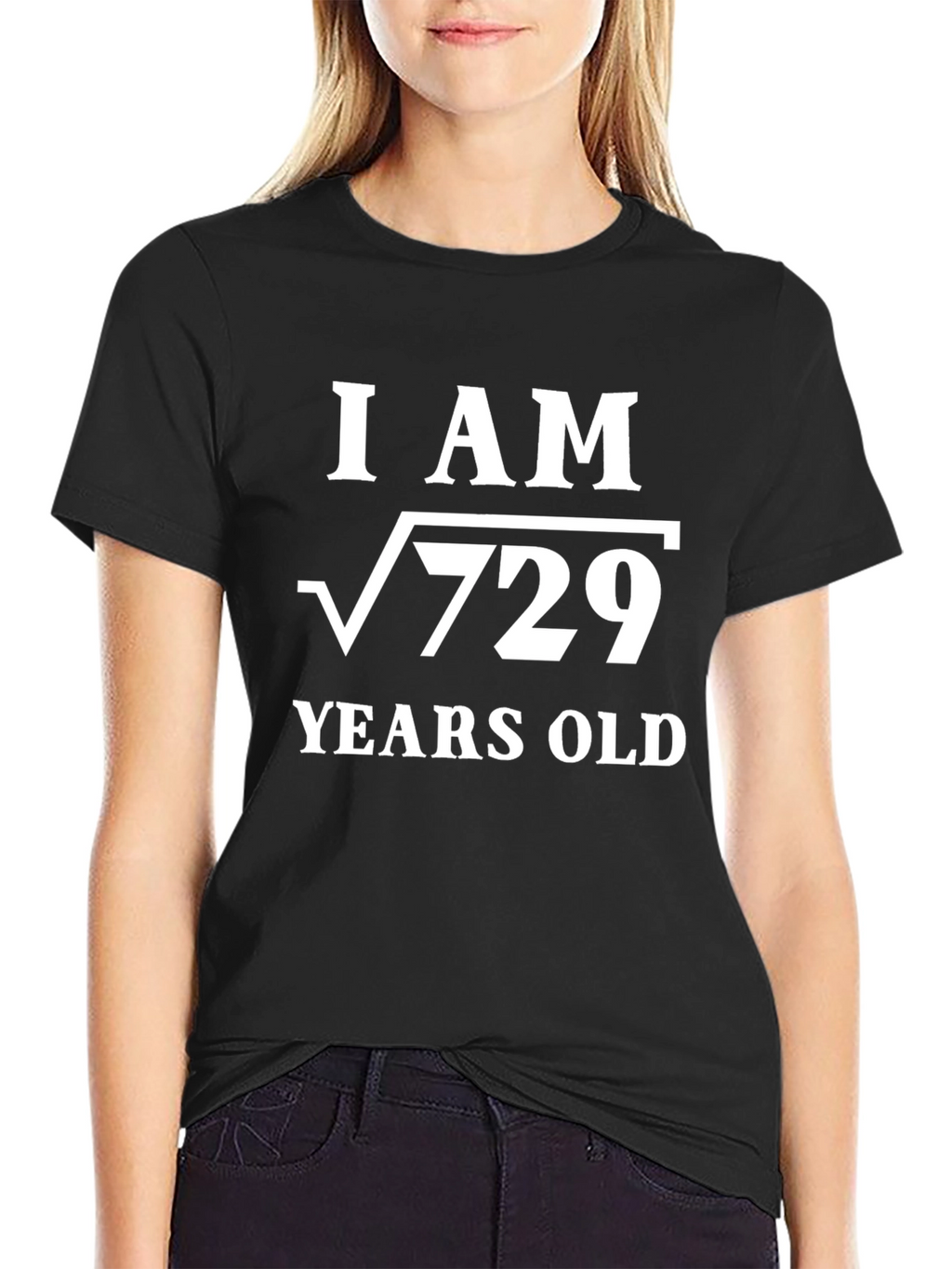 Funny Math T-Shirt: I am √729 Years Old