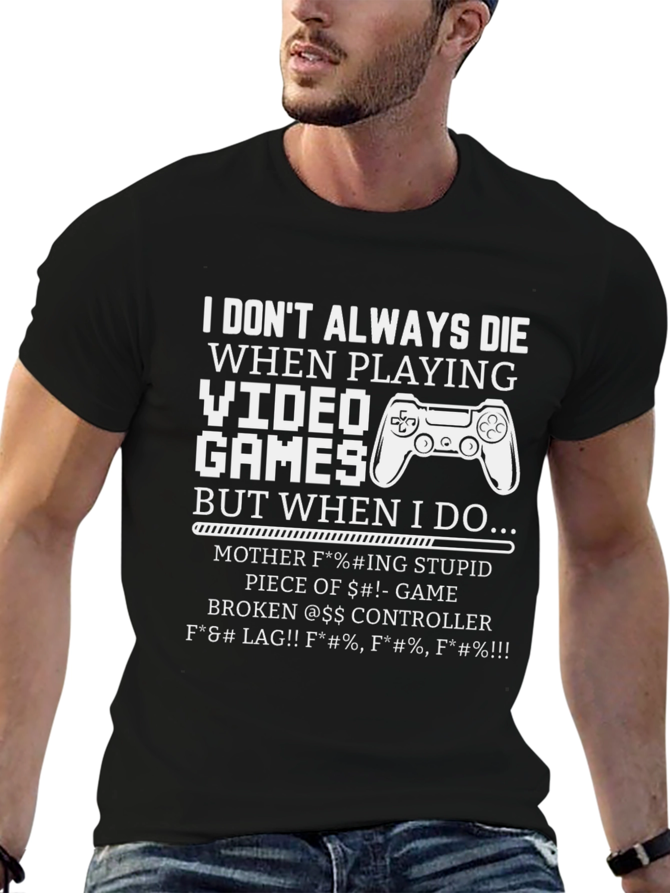 Gamer T-Shirt: I Dont Always Die Funny Sarcastic Tee