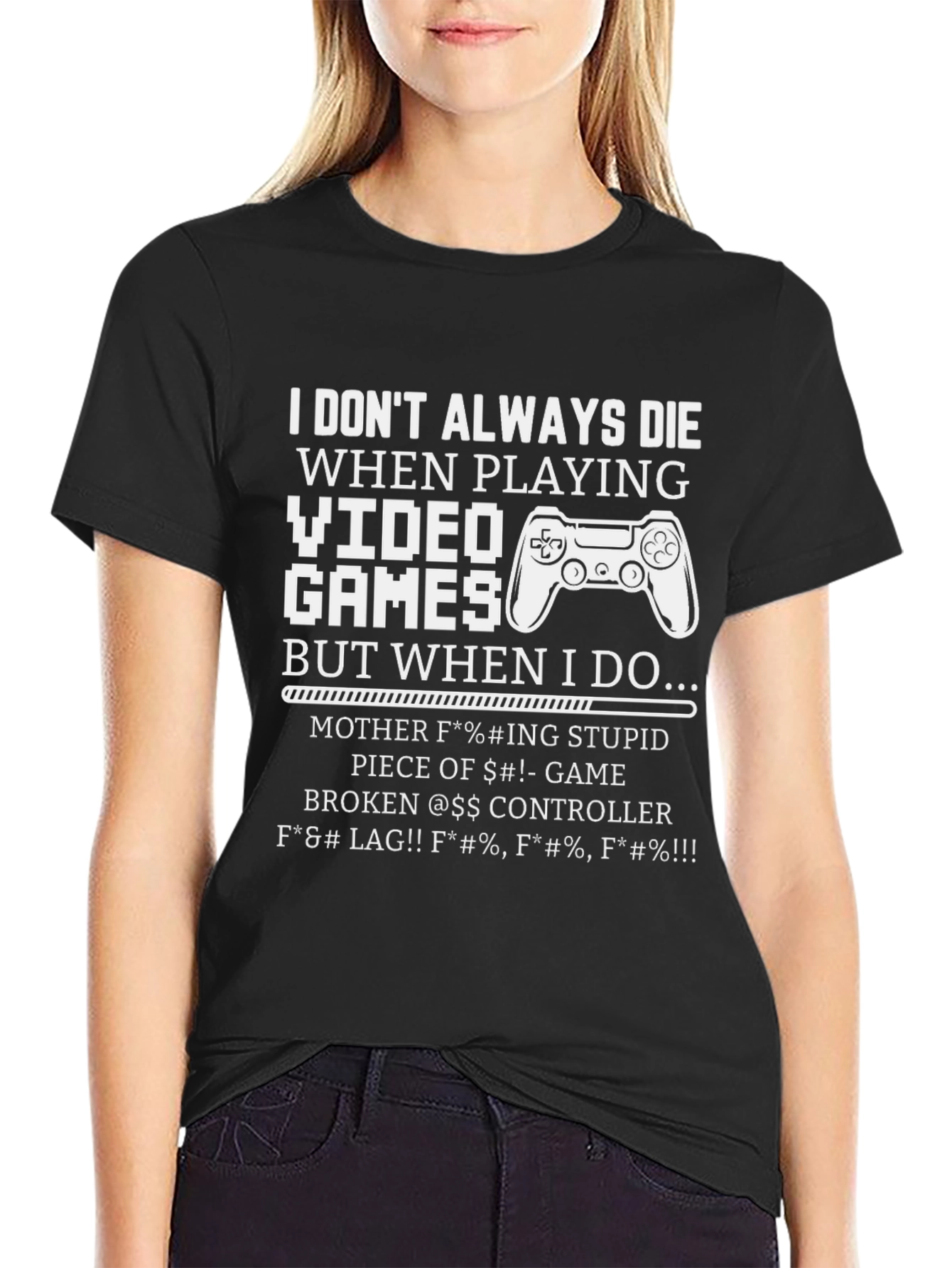 Gamer T-Shirt: I Dont Always Die Funny Sarcastic Tee